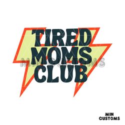 Tired Moms Club SVG Mama Lover SVG Cutting Digital File