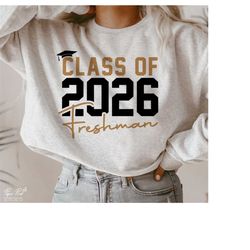 Freshman 2026 svg, Freshman Class svg, High school Svg, Back to School svg, Graduate svg, Graduation svg, SVG Sublimatio