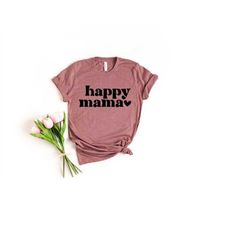 Happy Mama Shirt, Blessed Mom Shirt, Blessed Mama Shirt, Mama Needs Some Rest, Mothers Day Gift,Mothers Day Shirt, Happy