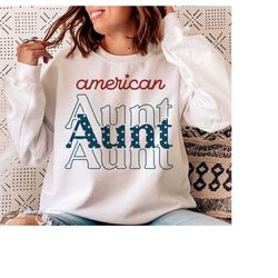 American Aunt PNG SVG, 4th of July SVG, Fourth Of July Svg, Patriotic shirt Svg, Independence day Svg, Sublimation Digit