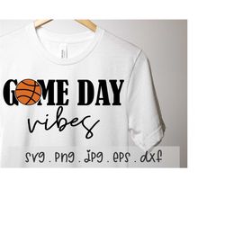 Game Day Vibes SVG/PNG/JPG, Game Day Vibes Basketball Sublimation Design Eps Dxf, Basketball Season Game Day Commercial