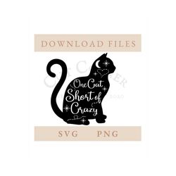 One Cat Short Of Crazy SVG | Cat PNG | Crazy Cat Lady SVG | Fall | Halloween | Digital Download | Cricut | Silhouette