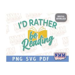I'd Rather Be reading SVG Png reading life Svg Books SVG Saying svg read across america Svg Quote svg Cut File Cricut Si