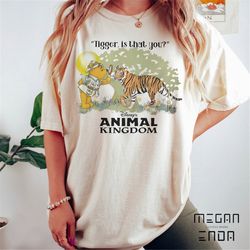 Tigger Is That You Funny Winnie The Pooh Shirt, Disney Animal Kingdom Shirts, Vintage Disney Shirt, Disney Lion King Shi