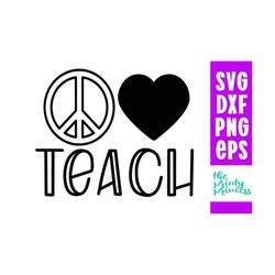 Peace Love Teach svg, Teacher svg, teach shirt png, dxf, eps Commercial Use
