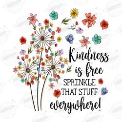 Kindness Is Free Sprinkle That Stuff Everywhere PNG  Kindnes