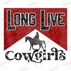 Long Live Cowgirls  Retro Sublimations, Western Sublimations