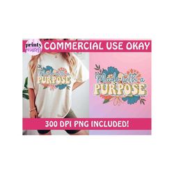 Made with a Purpose PNG, Sublimation Design Downloads, Christian png, Bible PNG, Faith png, Religious png, Retro Floral