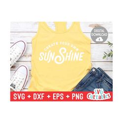 Create Your Own Sunshine svg - Summer Cut File - Beach - Quote - svg - svg - dxf - eps - png - Silhouette - Cricut - Dig