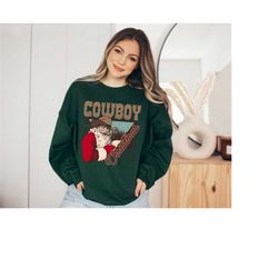 Cowboy Christmas Western Holiday Sweater, Vintage Christmas, Christmas Sweatshirt,  Cute Santa, Xmas Graphic Pullover, H