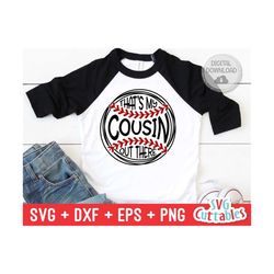 That's My Cousin Out There svg - Baseball svg - Baseball Cut File - svg - eps - dxf - png - Silhouette - Cricut - Digita