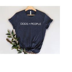 Dogs Over People Shirt, Dog Mom Shirt, Dog Shirts for Women, Dog Lover Gift,  Shirts about Dogs, Gifts for Dog Lovers, G
