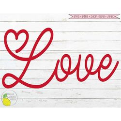 Love Valentine SVG, Heart Valentines Day svg  Wedding svg Farmhouse svg Family svg Files for Cricut Downloads Silhouette