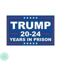 Trump 2024 Years In Federal Prison SVG Graphic Design File