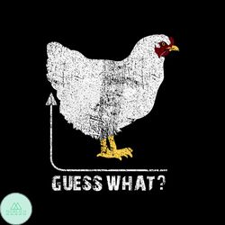 guess what chicken butt svg, chicken svg, rooster svg, chicken gift, rooster shirt, funny chicken, love chicken, chicken