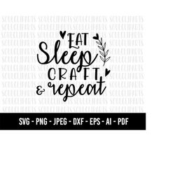 COD183- eat sleep craft and repeat svg/quote svg/quote clipart /eat Svg/craft svg/commercial use/INSTANT DOWNLOAD