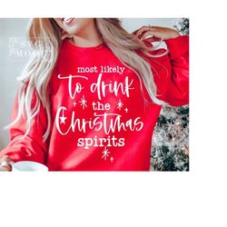 Most Likely To Drink Christmas Spirits Svg, Christmas Vibes Svg, Funny Christmas Svg, Merry Christmas Svg, Christmas Jum