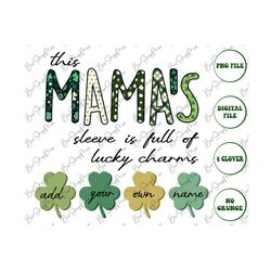 This Mama's Sleeve Is Full Of Lucky Charms Png, Mama St Patrick Charm Png, Sublimation Design, Digital Download