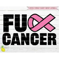Breast Cancer svg, Pink Cancer Ribbon svg Cancer Awareness svg Fuck Cancer svg Mom svg files for Cricut Downloads Silhou