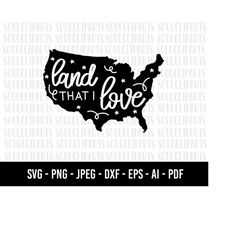 COD1088- Land that I love svg, usa clipart, America Svg Png, 4th of July Png, independence svg, cutting files for cricut