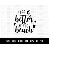 COD338- Life is Better at the Beach SVG, Life is Better SVG, Beach SVG, Palm Trees Svg, Cricut Svg, Dxf, Png, Eps