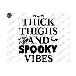 Thick Thighs And Spooky Vibes Halloween Shirt Svg, Witch Svg, Spooky Svg, Halloween Png Digital Download