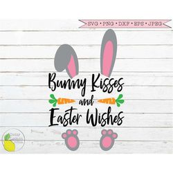 Easter SVG, Easter Bunny Kisses Easter Wishes Spring Happy Easter Kids Girls Boys svg files for Cricut Downloads Silhoue