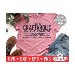 I'm a Craftaholic svg - Crafting Cut File - svg - dxf - eps - png - Hobby - Crafters svg  - Funny - Silhouette - Cricut