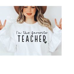 I'm the Favorite Teacher SVG PNG PDF, Teacher Svg, Best Teacher Svg, Teacher Appreciation Svg, Teacher Life Svg, Favorit