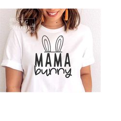 Mama Bunny SVG PNG PDF, Easter Mama Shirt Svg, Bunny Mama Svg, Happy Easter Svg, Bunny Svg, Easter Shirt Svg, Easter Svg