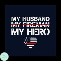 My Husband My Fireman My Hero SVG Graphic Design File