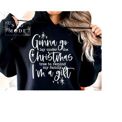 Gonna Go Lay Under The Tree SVG PNG PDF, Christmas Vibes Svg, Funny Christmas Svg, Merry Christmas Svg, Christmas Jumper