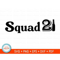 21st birthday SVG, 21 birthday squad SVG, 21st birthday shirt svg, 21 birthday decorations, twenty one svg, birthday DXF