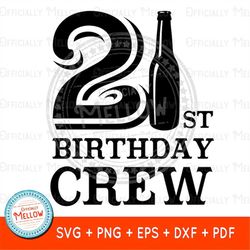 21st birthday crew svg, 21st birthday gift for her, 21st birthday gift for best friend, 21 birthday svg, digital downloa