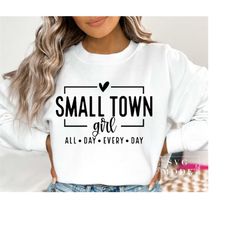 Just a Small Town Girl SVG PNG PDF, Country Girl Svg, Southern Girl Svg, Small Town Girl Svg, Positive svg, Teen Shirt S