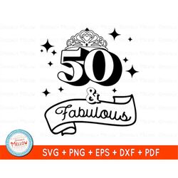 50 and fabulous SVG, 50th Birthday SVG, Fifty and Fabulous