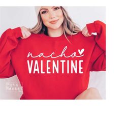 Nacho Valentine SVG PNG PDF, Funny Valentine's Day Svg, Valentine's Day Svg, Love Svg, Heart Svg, Hello Valentine Svg, V