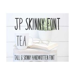 Skinny Font - JP Skinny Font -  Tall Font - Farmhouse Font - Craft Font - Silhouette - Cricut - Digital File