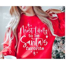 Most Likely To Be Santa's Favorite SVG PNG, Christmas Vibes Svg, Funny Christmas Svg, Merry Christmas Svg, Christmas Jum