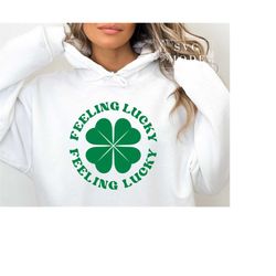 Feeling Lucky SVG PNG PDF, Lucky Svg, St Patricks Day Svg, St Patricks Shirt, St Paddys Day Svg, Irish Svg, Funny St Pat