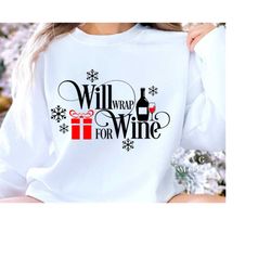 Will Wrap for Wine SVG PNG PDF, Christmas Shirt Svg, Christmas Gift Idea, Funny Christmas Svg, Christmas Svg, Holiday Sv