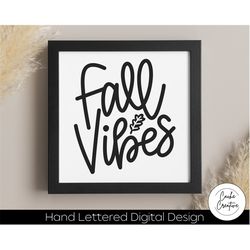 Fall Vibes SVG INSTANT DOWNLOAD dxf, svg, eps, png, jpg, pdf for use with programs like Silhouette Studio or Cricut Desi