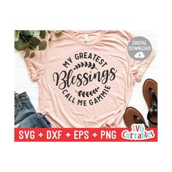 Grandma svg - My Greatest Blessings Call Me Gammie - svg - dxf - eps - png - Cut File - Mother's Day - Silhouette - Cric