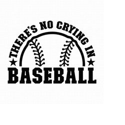 There's No Crying In Baseball Svg, Png, Eps, Pdf, Theres No Crying In Baseball Svg, Baseball Fan Svg, Baseball Mom Svg,