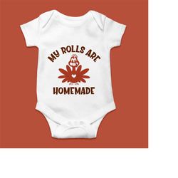 My Rolls Are Homemade Svg Png Eps Pdf Files, My Rolls Are Homemade Baby, Thanksgiving Onesie Svg, Kids Thanksgiving, Cri
