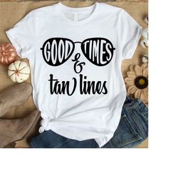Good Times And Tan Lines Svg, Beach Svg, Sunglasses Svg, Summer Svg, Vacation Svg