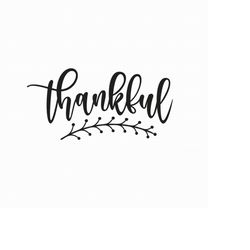 Thankful Svg Png Eps Pdf Files, Thanksgiving Svg, Hand Lettered Svg, Cricut Silhouette