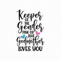 Keeper Of The Gender Pink Or Blue Godmother Loves You Svg Png Eps Pdf Files, Gender Keeper Svg, Godmother Svg