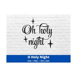 O Holy Night, Christmas SVG, Christ is Born SVG, Digital Download, Cut File, Sublimation, Clip Art