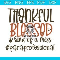 Thankful paraprofessional svg, thankful shirt, thankful gift, blessing svg, blessing shirt, blessing gift, paraprofessio